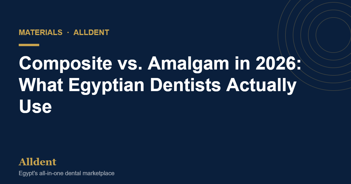 Composite vs. Amalgam in 2026: What Egyptian Dentists Actually Use — AllDent