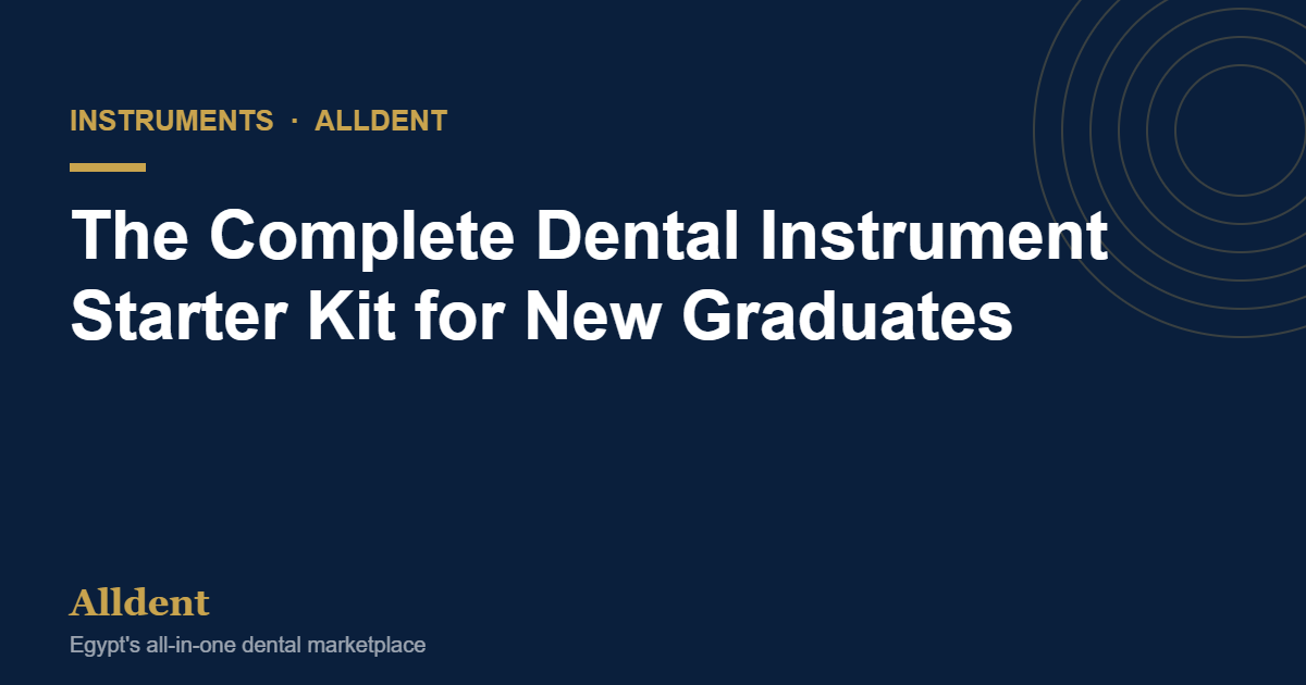 The Complete Dental Instrument Starter Kit for New Graduates — AllDent